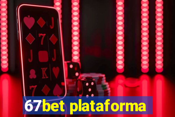 67bet plataforma